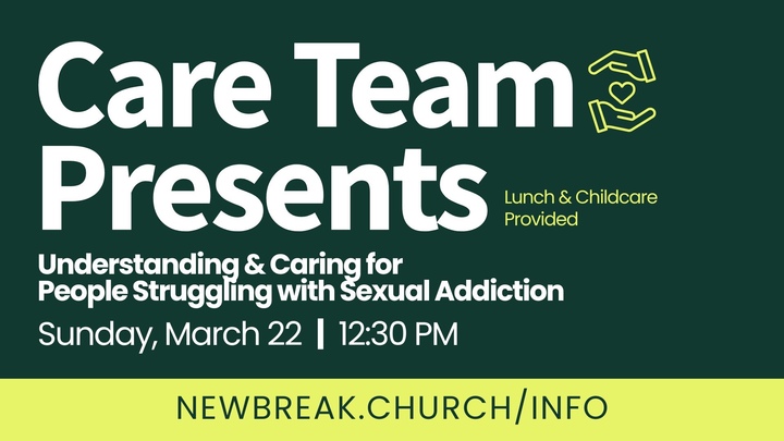 The Care Team Presents...Understanding and Caring for People Struggling with Sexual Addiction logo