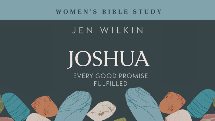 Women's Bible Study | Joshua- Every Good Promise Fulfilled logo