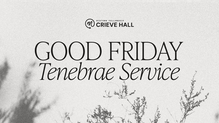 Midtown Crieve Hall Good Friday Tenebrae logo