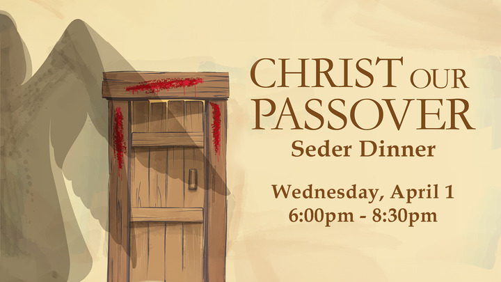 Christ our Passover - Seder Dinner - Community Covenant Church