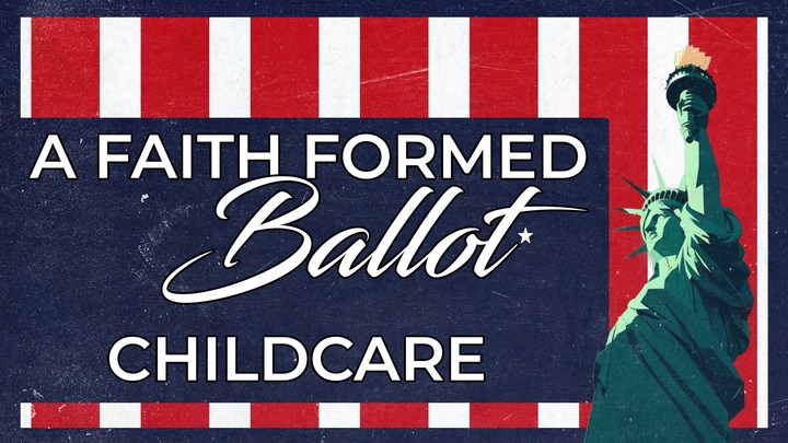 Childcare for "A Faith Formed Ballot" Dinner logo