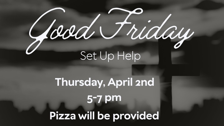 Good Friday Set Up: Gateway South