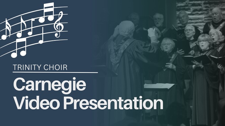 Trinity Choir Carneige Video Presentation logo