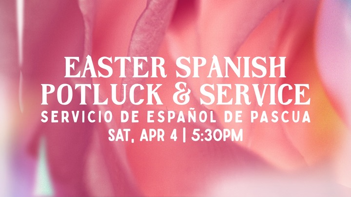 Easter Spanish Potluck & Service | Comida compartida y servicio de Pascua en español logo
