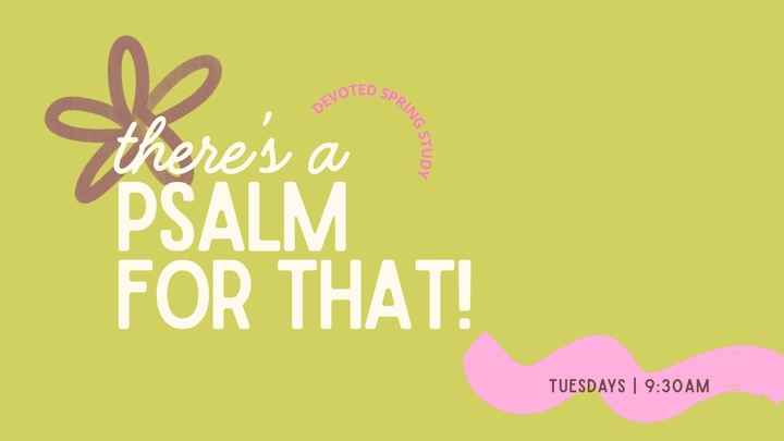 Devoted Womens Spring Bible Study - There's a Psalm for that logo