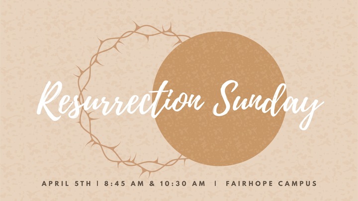 Fairhope Campus | Resurrection Sunday logo