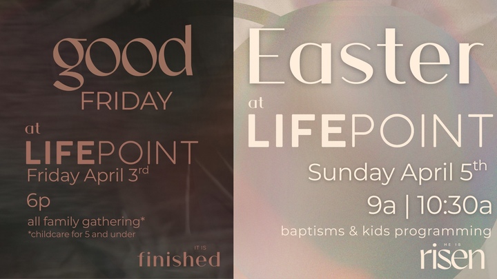 Good Friday & Easter at LifePoint logo