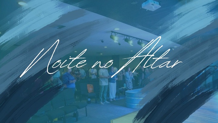 Noite No Altar semana Santa - Uma Noite de Oração & Adoração logo