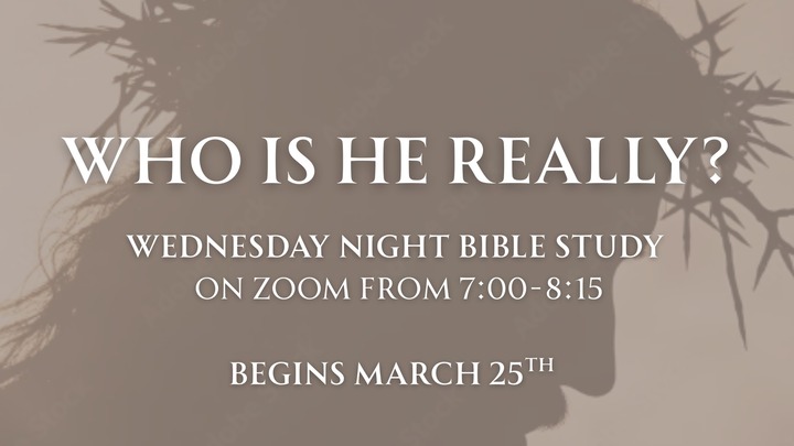 Wednesday Night Bible Study on Zoom: Who is He Really?  Seeing Jesus Clearly Through His Seven 'I AM' Statements logo