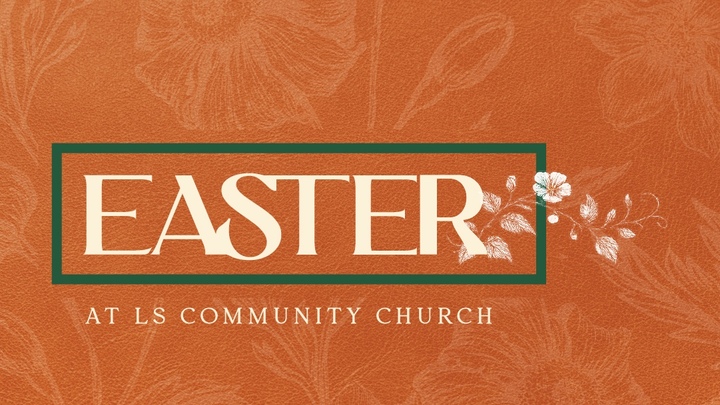 Easter at LS Community Church logo