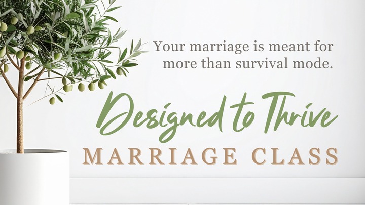 Designed to Thrive | Marriage Class logo