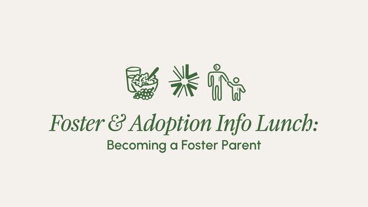 Foster & Adoption Info Lunch: Becoming a Foster Parent  logo