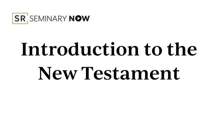 [SR] Seminary Now | Introduction to the New Testament logo