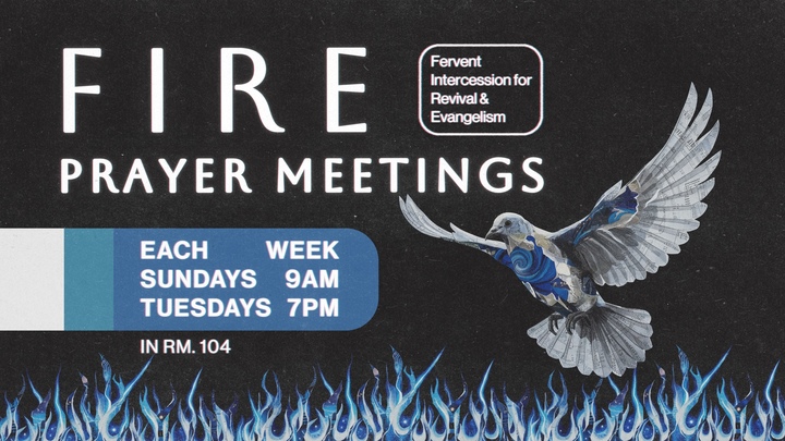 FIRE Prayer Meetings (Sundays @ 9am and Tuesdays @ 7pm) Room 104 logo