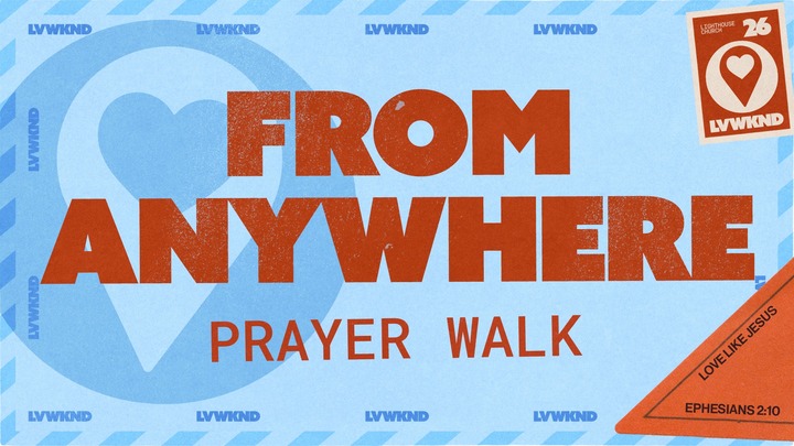 LVWKND: From Anywhere - Prayer Walk logo