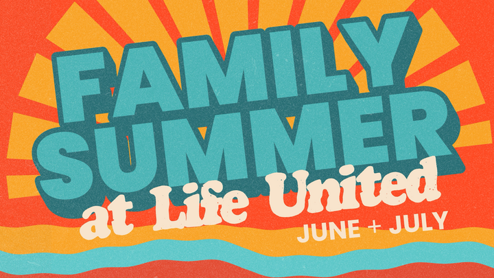 Serve at Family Summer at Life United logo