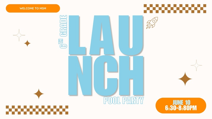 MSM 6th Grade Launch Pool Party  logo