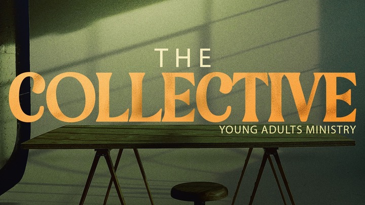 The Collective: Young Adults Ministry 