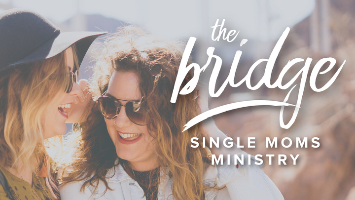The Bridge: Single Moms Ministry Meeting logo