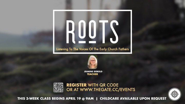 Roots: Listening To The Voices of The Early Church Fathers