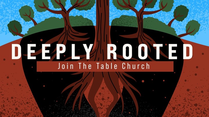 Deeply Rooted: Join The Table Church logo