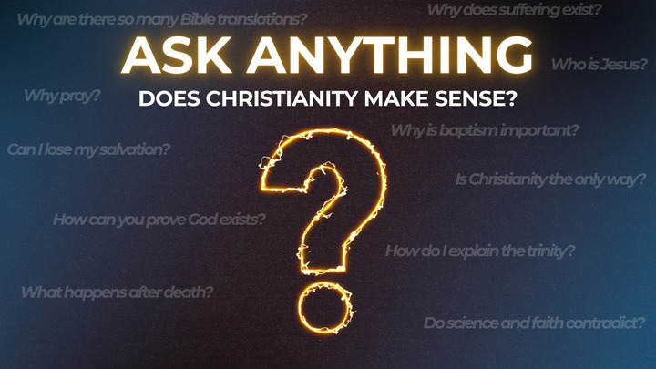 Ask Anything: Does Christianity Make Sense? logo