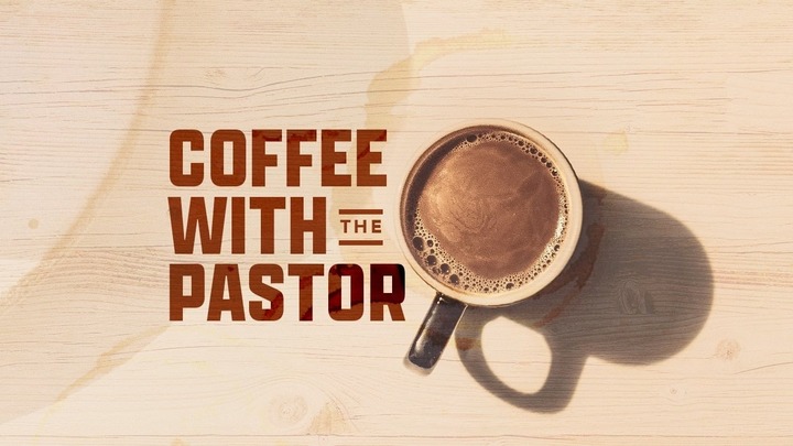Coffee with the Pastor