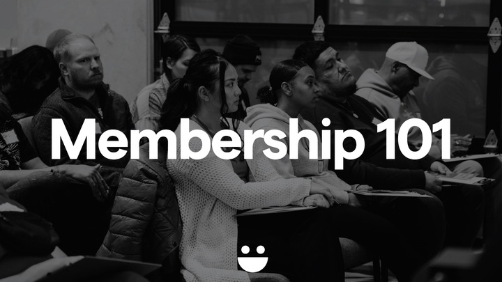 Membership Class 101