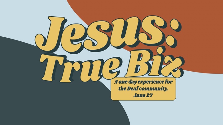 Jesus True Biz - A One-Day Experience for the Deaf Community logo
