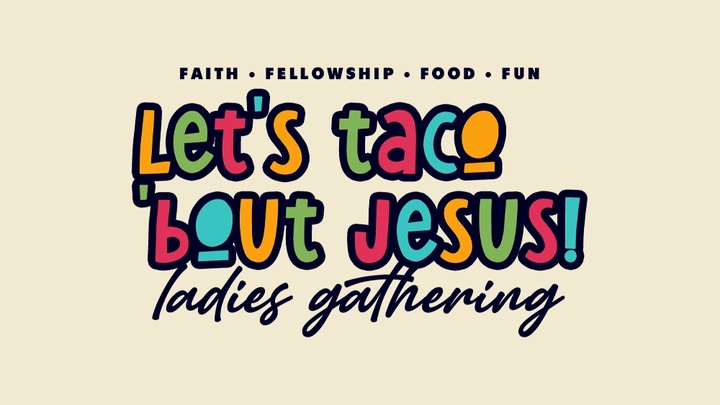 Let's Taco Bout Jesus-Ladies Gathering Alice logo