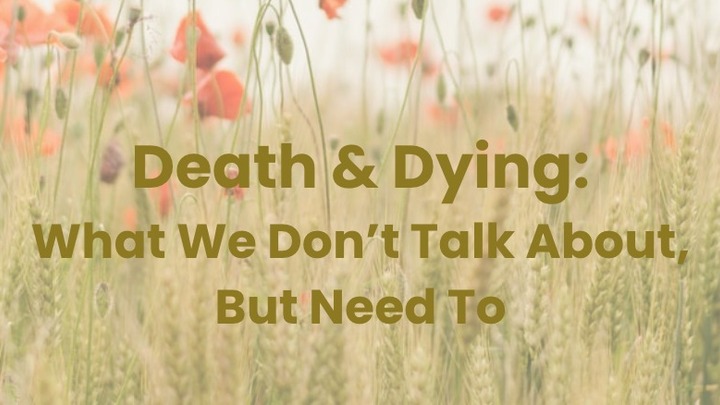 Death & Dying - What We Don't Talk About, But Need To logo