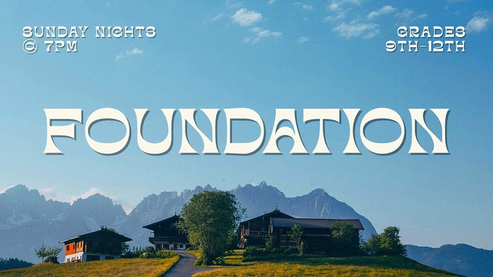 Foundation | 9th – 12th Gr | 7:00-8:30pm logo