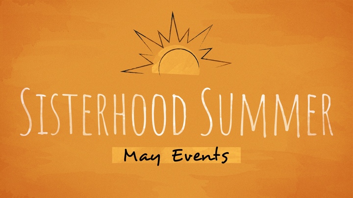 Sisterhood Summer (May Events)