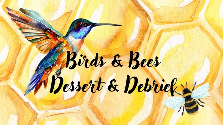 Birds and Bees - Dessert and Debrief logo