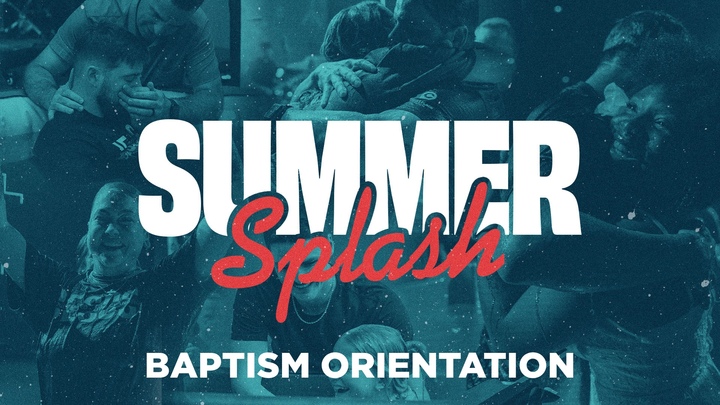 Baptism Orientation for Summer Splash 2026 logo