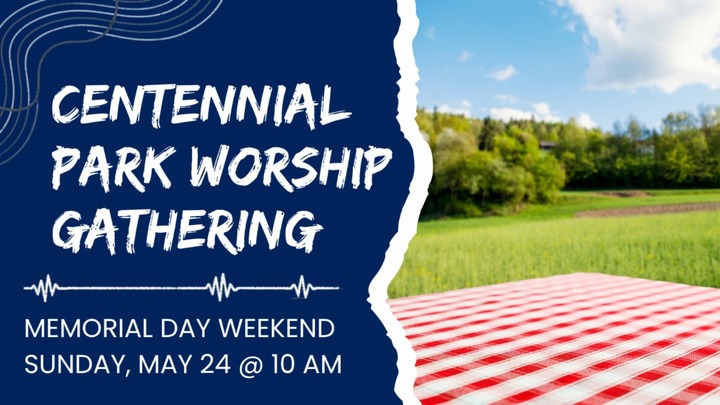Church in the Park - Memorial Weekend Worship Gathering