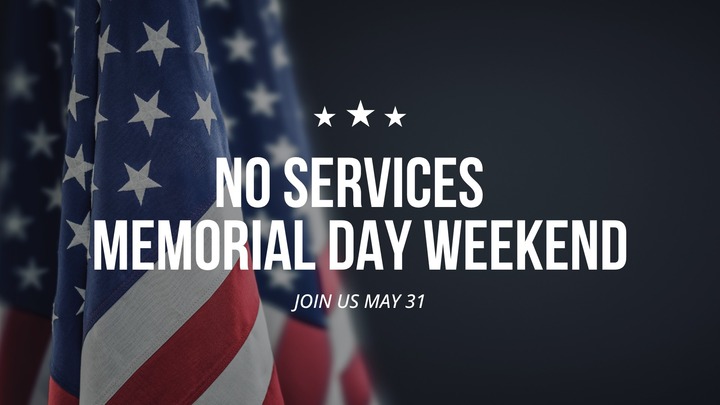 No Services May 24 - Memorial Day Weekend event image