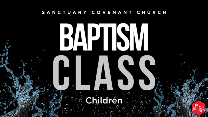 Summer 2026 Child (Grades K-5) Baptism Class  logo