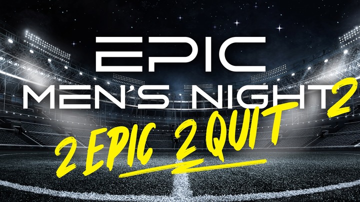 Epic Men's Night 2 :: 2 Epic 2 Quit logo