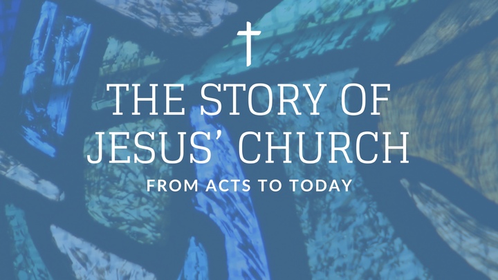 The Story of Jesus' Church: From Acts to Today logo