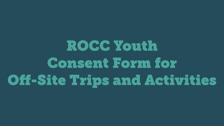 ROCC Youth Consent Form for Off-Site Trips and Activities logo