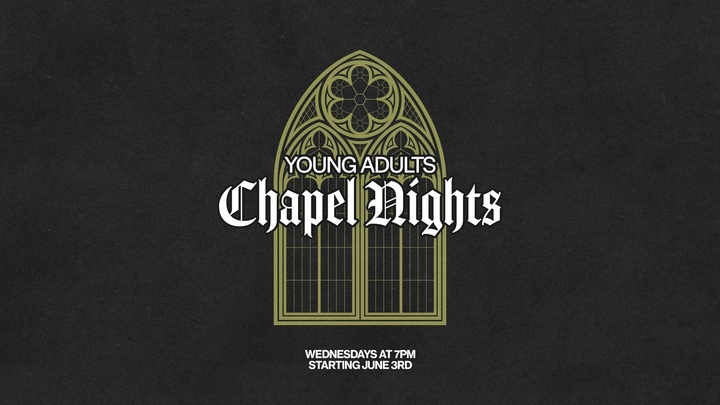 Chapel Nights - YA Night of Worship - Wednesdays at 7 pm logo