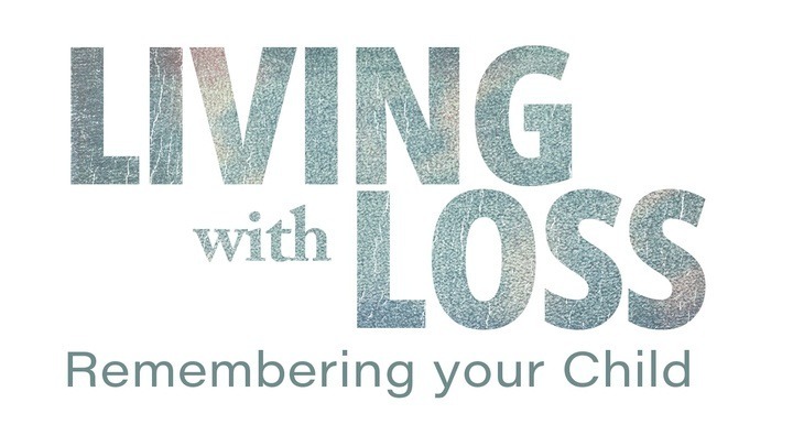 Living with Loss: Remembering Your Child logo