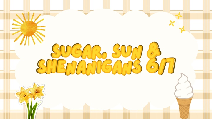 Sugar, Sun, and Shenanigans - Sunday, June 7th  logo