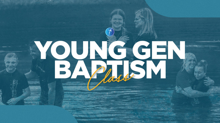 Young Gen Baptism Class 