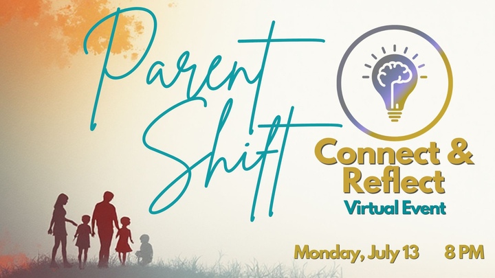 Connect & Reflect - Parent Shift Virtual Event logo