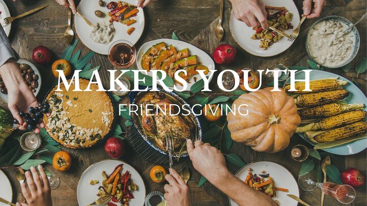 Makers Youth Friendsgiving image