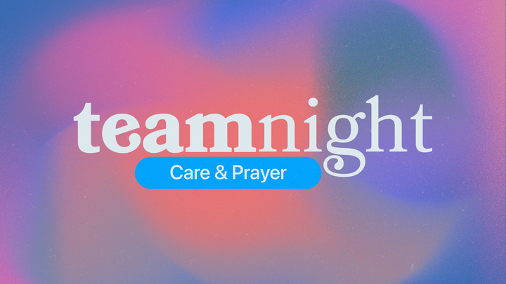 Care & Prayer Team Night