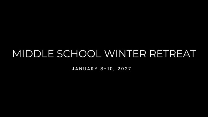 Middle School Winter Retreat | Central Campus