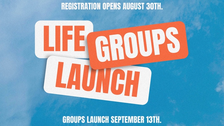 Life Group Launch